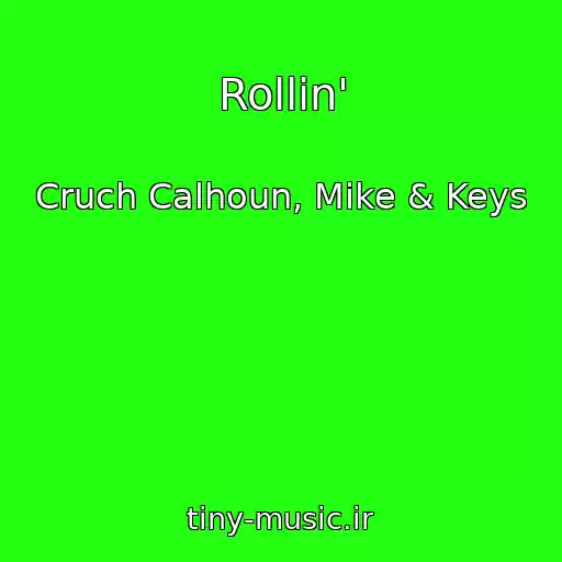 کاور آهنگ Rollin' از Cruch Calhoun, Mike & Keys