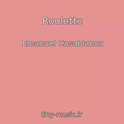 کاور آهنگ Roulette از Emanuel Casablanca