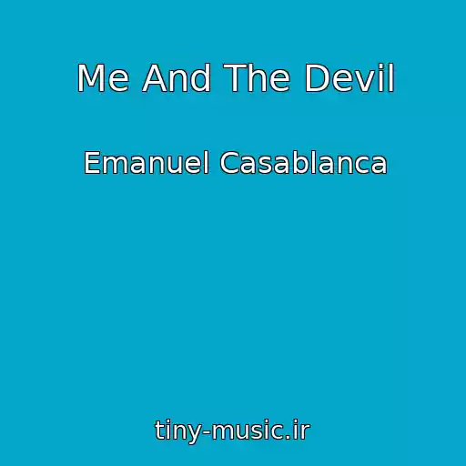 کاور آهنگ Me And The Devil از Emanuel Casablanca