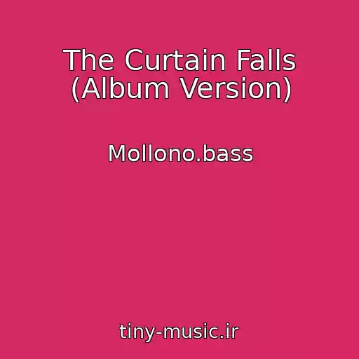 کاور آهنگ The Curtain Falls (Album Version) از Mollono.bass