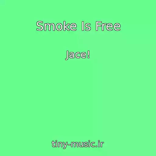 کاور آهنگ Smoke Is Free از Jace!