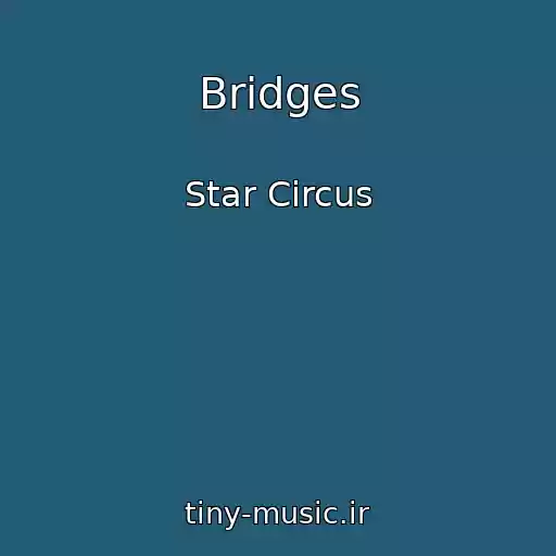 کاور آهنگ Bridges از Star Circus