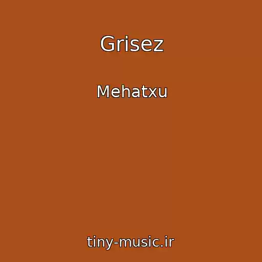 کاور آهنگ Grisez از Mehatxu