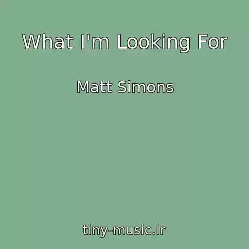 کاور آهنگ What I'm Looking For از Matt Simons