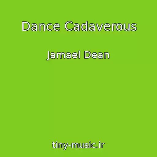 کاور آهنگ Dance Cadaverous از Jamael Dean