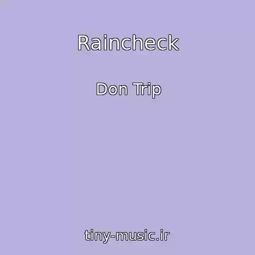 کاور آهنگ Raincheck از Don Trip