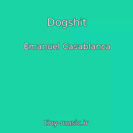 کاور آهنگ Dogshit از Emanuel Casablanca
