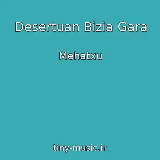کاور آهنگ Desertuan Bizia Gara از Mehatxu