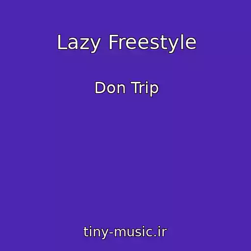 کاور آهنگ Lazy Freestyle از Don Trip
