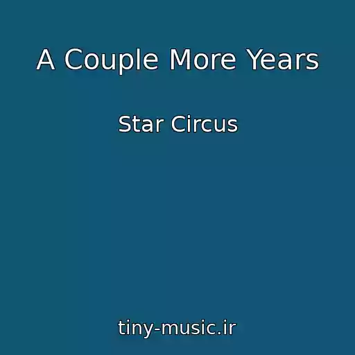 کاور آهنگ A Couple More Years از Star Circus