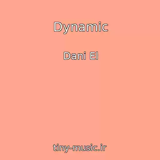 کاور آهنگ Dynamic از Dani El