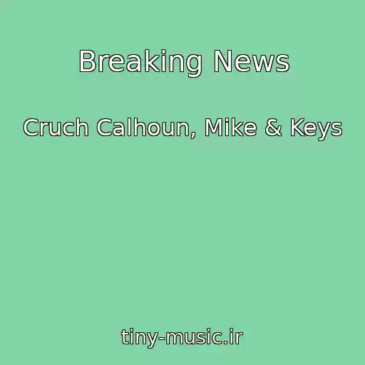 کاور آهنگ Breaking News از Cruch Calhoun, Mike & Keys