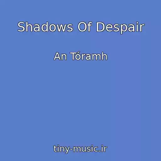 کاور آهنگ Shadows Of Despair از An Tóramh