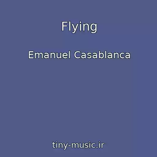 کاور آهنگ Flying از Emanuel Casablanca