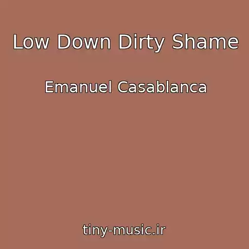 کاور آهنگ Low Down Dirty Shame از Emanuel Casablanca