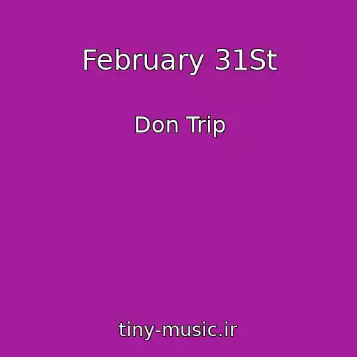 کاور آهنگ February 31St از Don Trip