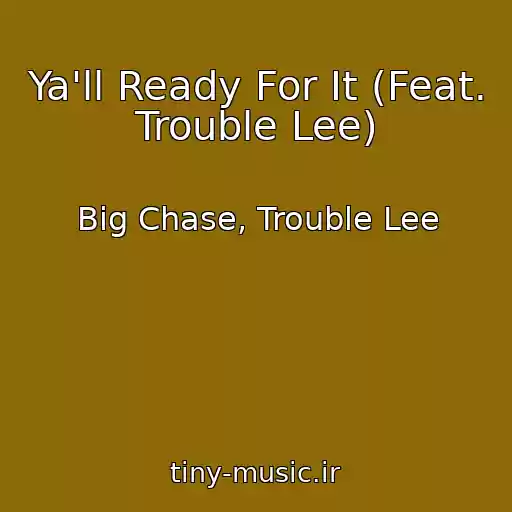 کاور آهنگ Ya'll Ready For It (Feat. Trouble Lee) از Big Chase, Trouble Lee