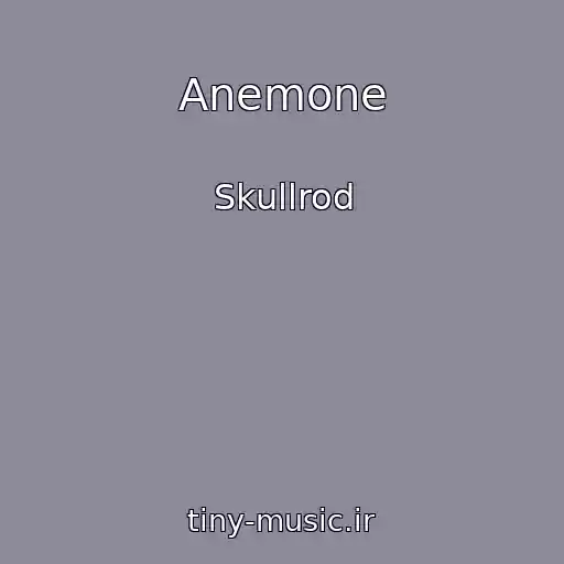 کاور آهنگ Anemone از Skullrod