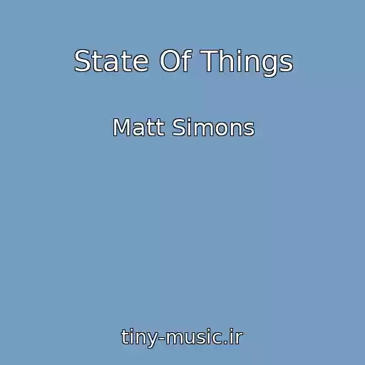 کاور آهنگ State Of Things از Matt Simons