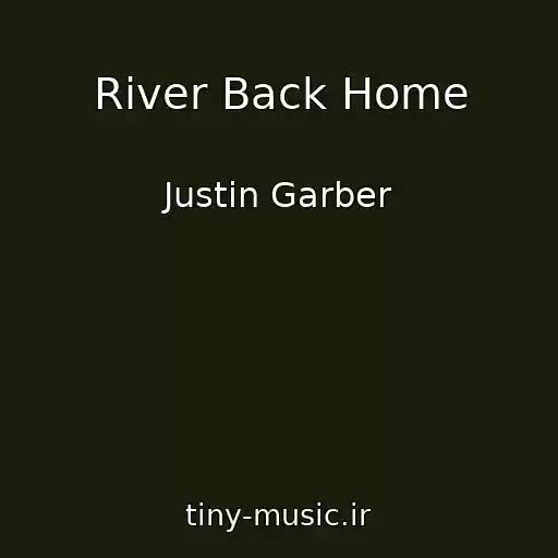 کاور آهنگ River Back Home از Justin Garber