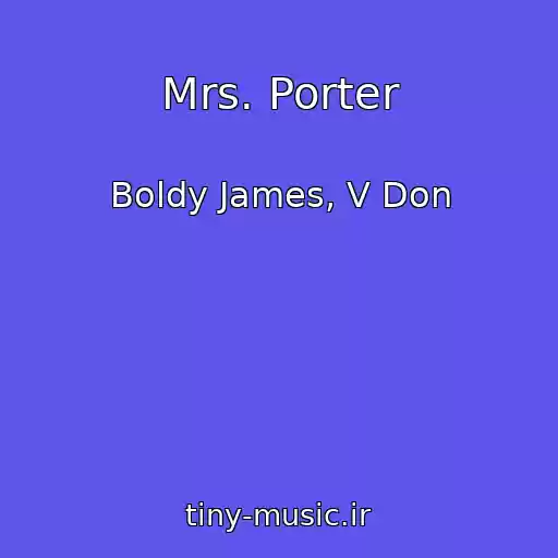کاور آهنگ Mrs. Porter از Boldy James, V Don