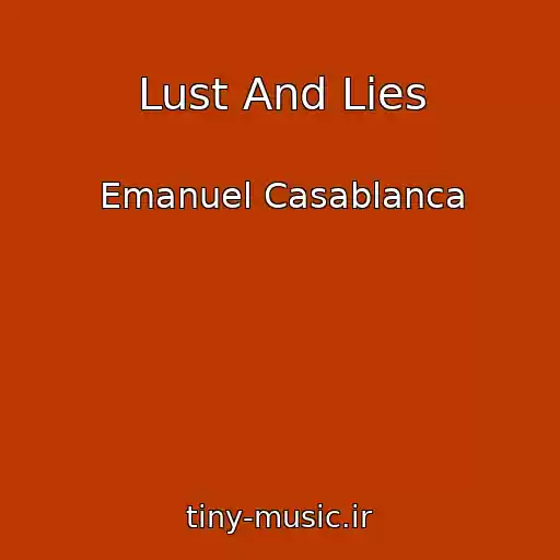 کاور آهنگ Lust And Lies از Emanuel Casablanca