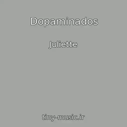 کاور آهنگ Dopaminados از Juliette
