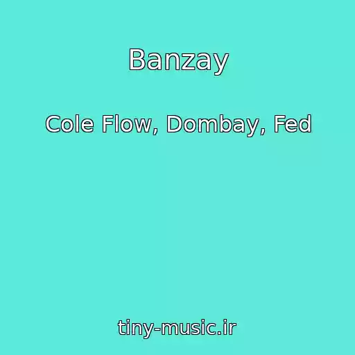 کاور آهنگ Banzay از Cole Flow, Dombay, Fed