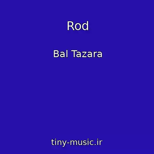 کاور آهنگ Rod از Bal Tazara