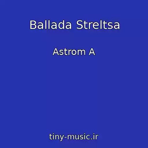 کاور آهنگ Ballada Streltsa از Astrom A