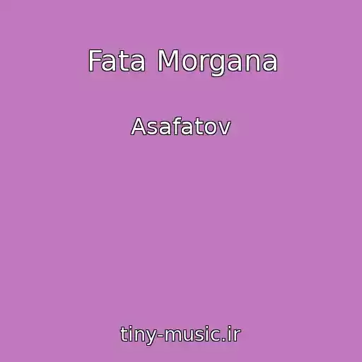 کاور آهنگ Fata Morgana از Asafatov