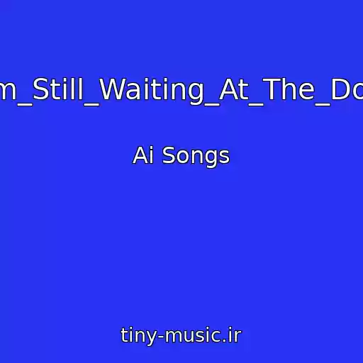 کاور آهنگ I`m_Still_Waiting_At_The_Door از Ai Songs