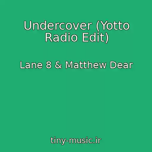 کاور آهنگ Undercover (Yotto Radio Edit) از Lane 8 & Matthew Dear