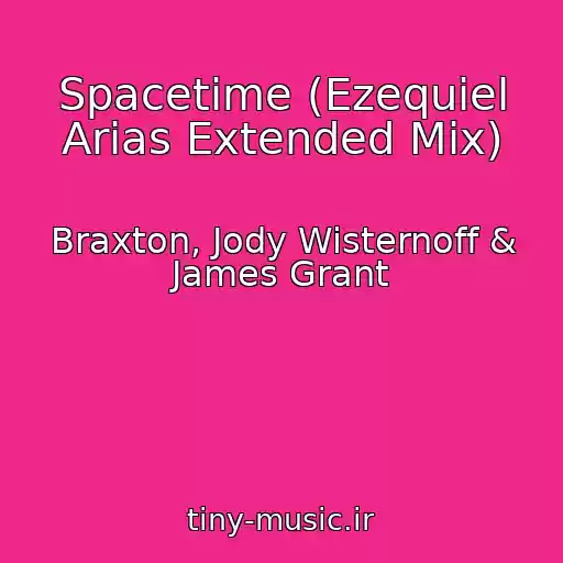 کاور آهنگ Spacetime (Ezequiel Arias Extended Mix) از Braxton, Jody Wisternoff & James Grant
