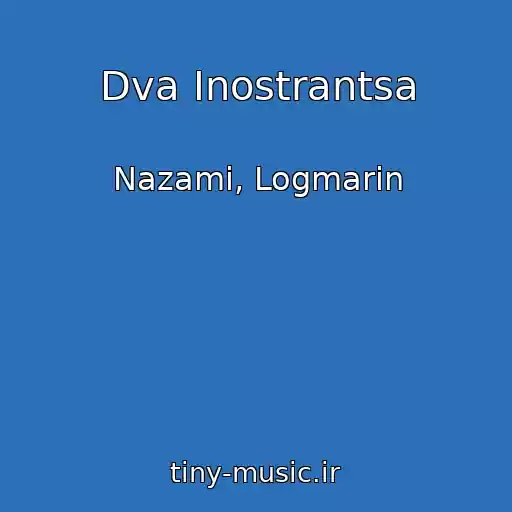 کاور آهنگ Dva Inostrantsa از Nazami, Logmarin