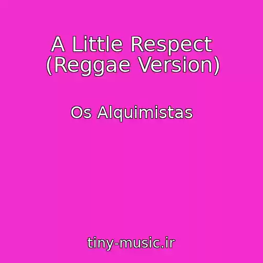 کاور آهنگ A Little Respect (Reggae Version) از Os Alquimistas