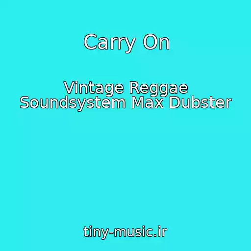 کاور آهنگ Carry On از Vintage Reggae Soundsystem Max Dubster