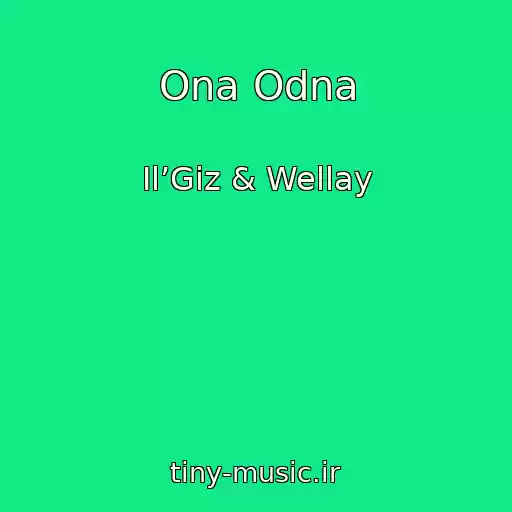 کاور آهنگ Ona Odna از Il’Giz & Wellay