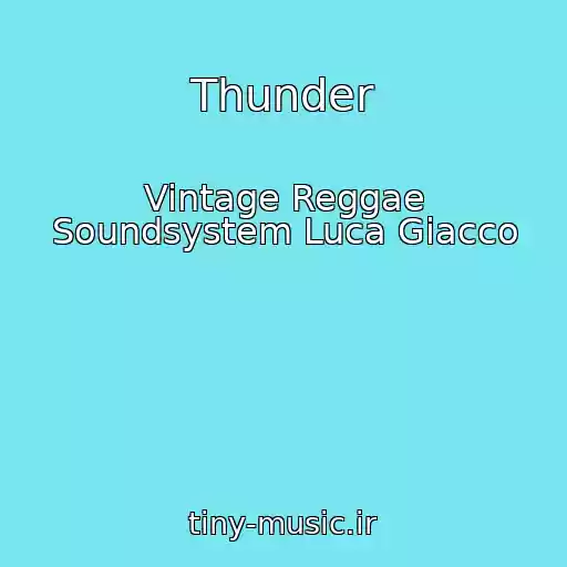 کاور آهنگ Thunder از Vintage Reggae Soundsystem Luca Giacco