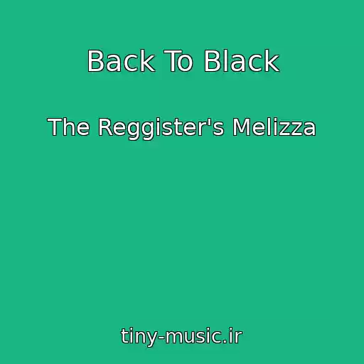 کاور آهنگ Back To Black از The Reggister's Melizza