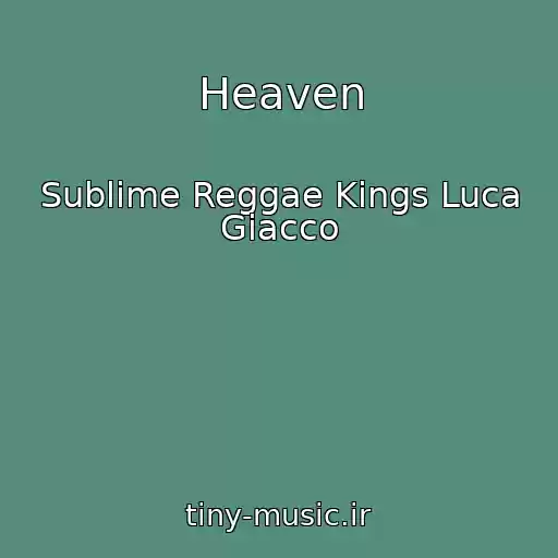 کاور آهنگ Heaven از Sublime Reggae Kings Luca Giacco
