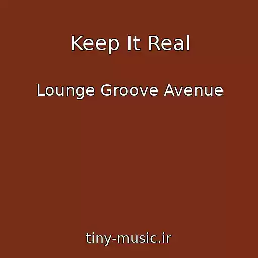 کاور آهنگ Keep It Real از Lounge Groove Avenue