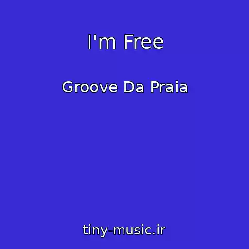 کاور آهنگ I'm Free از Groove Da Praia