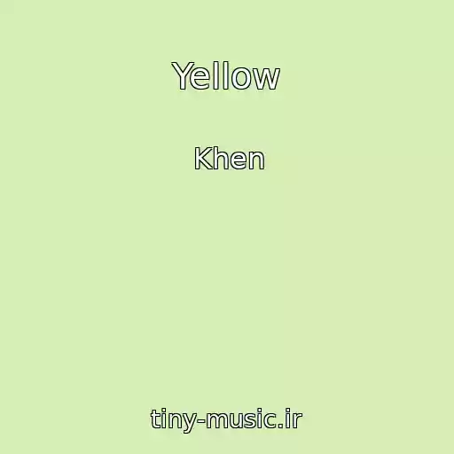 کاور آهنگ Yellow از Khen