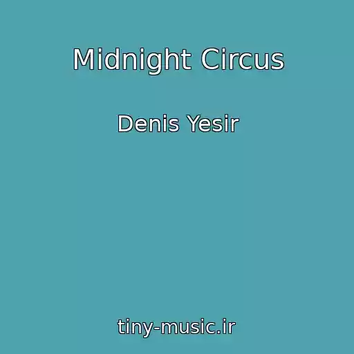کاور آهنگ Midnight Circus از Denis Yesir