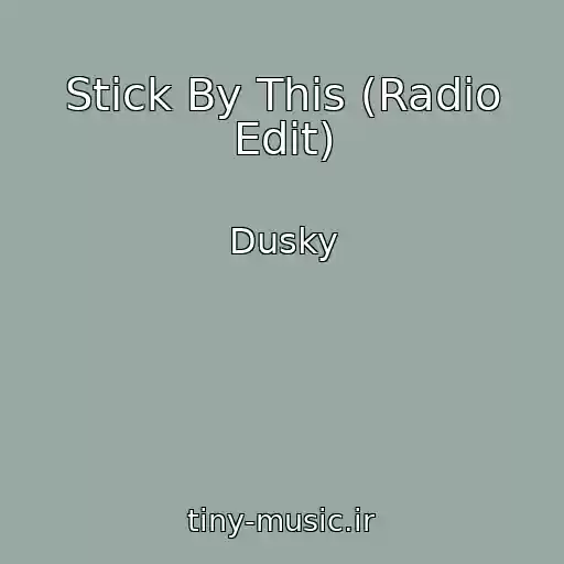 کاور آهنگ Stick By This (Radio Edit) از Dusky