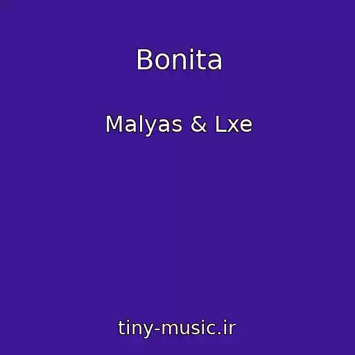 کاور آهنگ Bonita از Malyas & Lxe