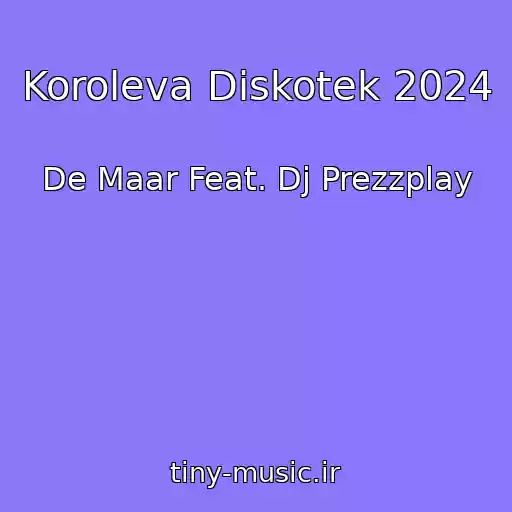 کاور آهنگ Koroleva Diskotek 2024 از De Maar Feat. Dj Prezzplay