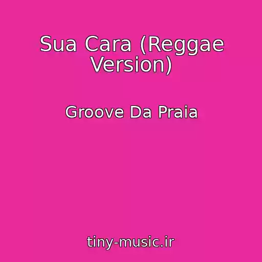کاور آهنگ Sua Cara (Reggae Version) از Groove Da Praia