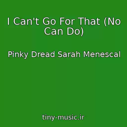 کاور آهنگ I Can't Go For That (No Can Do) از Pinky Dread Sarah Menescal